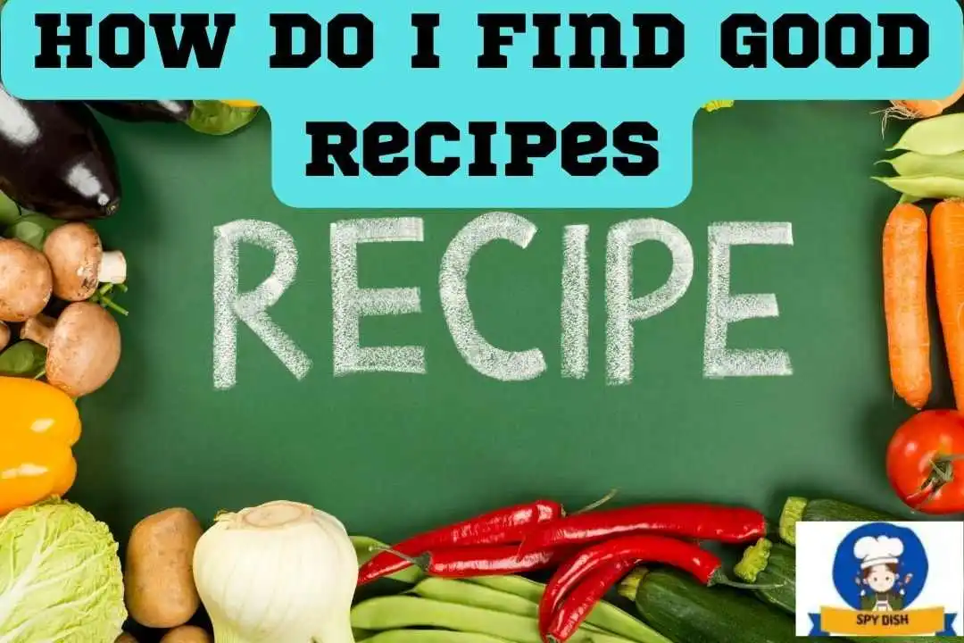 How Do I Find Good Recipes