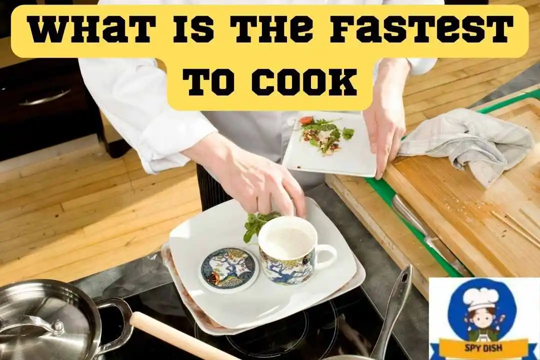 What is the Fastest to Cook