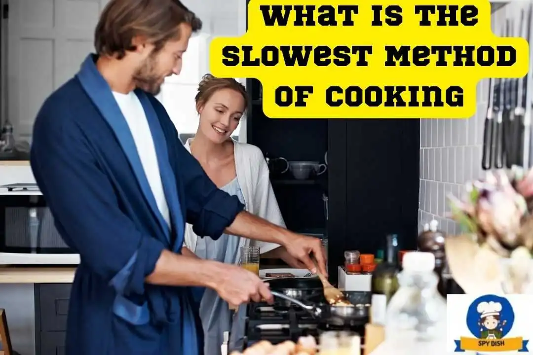 What is the Slowest Method of Cooking